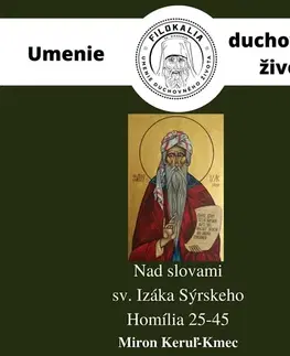 Duchovný rozvoj FILOKALIA s.r.o. Nad slovami sv. Izáka Sýrskeho - Homília 25 – 45