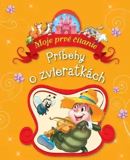 Rozprávky Príbehy o zvieratkách - Moje prvé čítanie