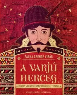 Rozprávky A varjúherceg - Csenge Virág Zalka,László Herbszt