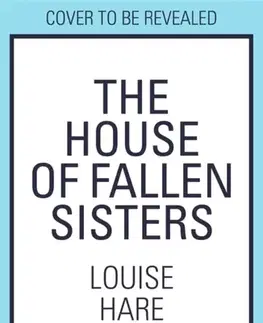 Historické romány The House of Fallen Sisters - Louise Hare