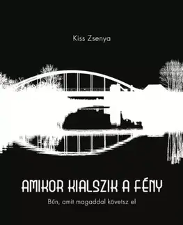Detektívky, trilery, horory Amikor kialszik a fény - Kiss Zsenya