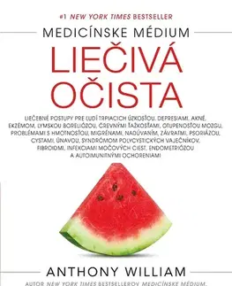 Alternatívna medicína - ostatné Liečivá očista - Anthony William
