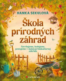 Úžitková záhrada Škola prírodných záhrad - Hanka Sekulová
