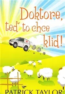 Svetová beletria Doktore, teď to chce klid! - Patrick Taylor