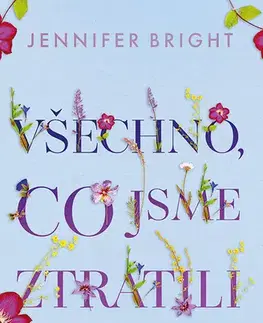 Romantická beletria Všechno, co jsme ztratili - Jennifer Bright