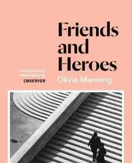 Svetová beletria Friends And Heroes - Olivia Manning