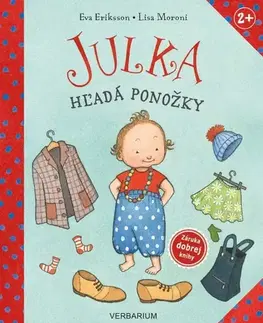 Rozprávky pre malé deti Julka hľadá ponožky - Eva Eriksson,Lisa Moroni