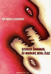 Beletria - ostatné Szeresd önmagad, és mindegy, kivel élsz - Zurhorst Eva Maria