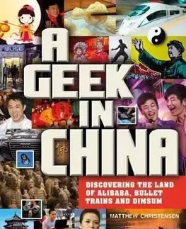 Geografia - ostatné A Geek in China - Matthew B. Christensen