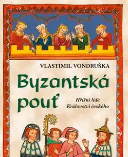 Detektívky, trilery, horory Byzantská pouť - Vlastimil Vondruška