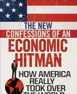 Financie, finančný trh, investovanie The New Confessions of an Economic Hit Man - John Perkins