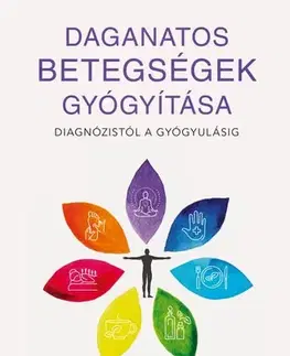 Zdravoveda, ochorenia, choroby Daganatos betegségek gyógyítása - Zita Csomai