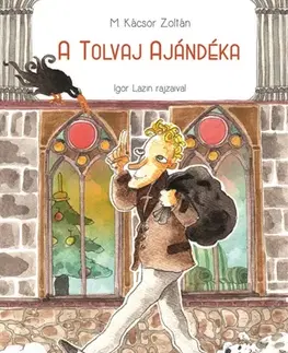 Rozprávky A tolvaj ajándéka - Zoltán M. Kácsor