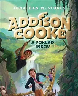 Dobrodružstvo, napätie, western Addison Cooke a poklad Inkov - Jonathan W. Stokes