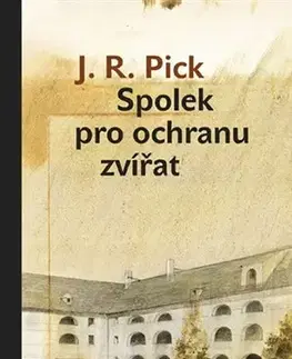 Česká beletria Spolek pro ochranu zvířat - J. R. Pick