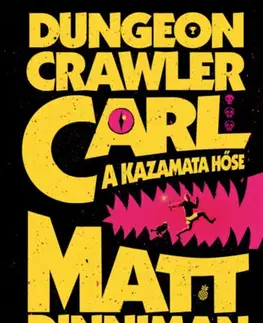 Sci-fi a fantasy Dungeon Crawler Carl - A kazamata hőse - Matt Dinniman