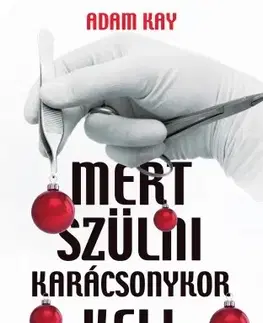 Humor a satira Mert szülni karácsonykor kell - Adam Kay