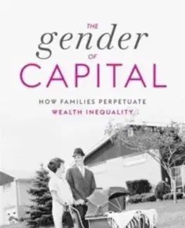 Sociológia, etnológia The Gender of Capital - Celine Bessiere,Sibylle Gollac