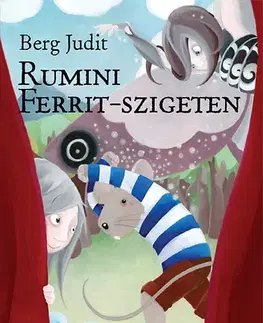 Rozprávky Rumini Ferrit-szigeten - Judit Berg,Anna Kálmán