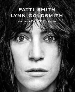 Fotografia Patti Smith: Before Easter After - Patti Smith,Lynn Goldsmith