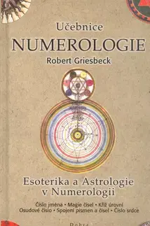 Astrológia, horoskopy, snáre Učebnice Numerologie - Robert Griesbeck