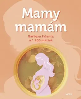 Tehotenstvo a pôrod Mamy mamám - Barbara Falenta,Linda Magáthová