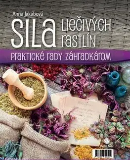 Prírodná lekáreň, bylinky Sila liečivých rastlín - Anna Jakabová