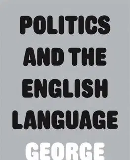 Politológia Politics and the English Language - George Orwell