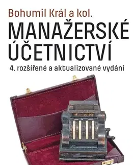 Dane, účtovníctvo Manažerské účetnictví 4. vydání - Bohumil Král