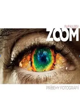 Obrazové publikácie ZOOM - Príbehy fotografií - Filip Kulisev