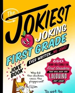 Pre deti a mládež - ostatné The Jokiest Joking First Grade Joke Book Ever Written. . . No Joke! - Brian Boone
