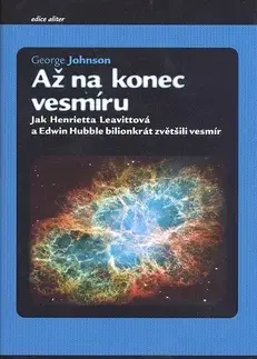 Odborná a náučná literatúra - ostatné Až na konec vesmíru - George Johnson