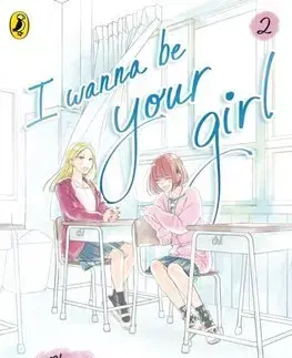 Manga I Wanna Be Your Girl Vol. 2 - Umi Takase