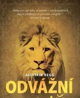 Kresťanstvo Odvážní ve víře - Alistair Begg