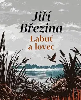 Česká beletria Labuť a lovec - Jiří Březina