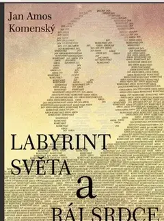 Česká beletria Labyrint světa a ráj srdce - Jan Amos Komenský