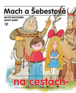 Dobrodružstvo, napätie, western Mach a Šebestová na cestách - Miloš Macourek,Adolf Born,Mária Pavligová