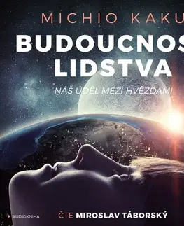 Odborná a populárno-náučná literatúra OneHotBook Budoucnost lidstva: Náš úděl mezi hvězdami
