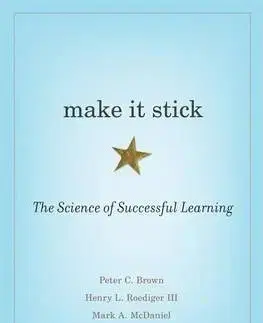 Pedagogika, vzdelávanie, vyučovanie Make It Stick - Peter C. Brown,Mark A. McDaniel,Henry L. Roediger III