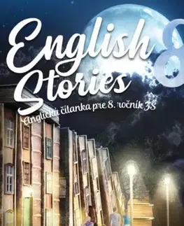 Učebnice a príručky English stories - anglická čítanka pre 8. ročník - Denisa Kováčová