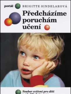 Pedagogika, vzdelávanie, vyučovanie Předcházíme poruchám učení - Brigitte Sindelarová