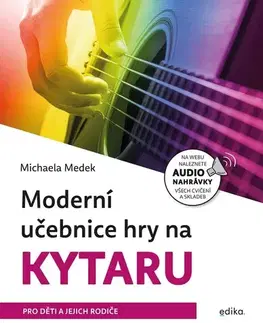 Hudba - noty, spevníky, príručky Moderní učebnice hry na kytaru - Michaela Medek,Aleš Čuma