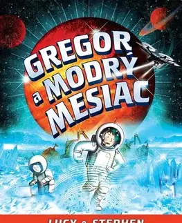 Pre deti a mládež Gregor a modrý mesiac - Hawking Lucy,Stephen Hawking