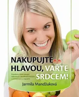 Kuchárky - ostatné Nakupujte hlavou, vařte srdcem! - Jarmila Mandžuková