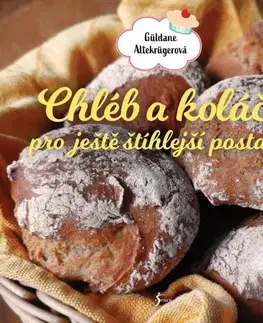 Zdravá výživa, diéty, chudnutie Chléb a koláče pro ještě štíhlejší postavu - Güldane Altekrügerová