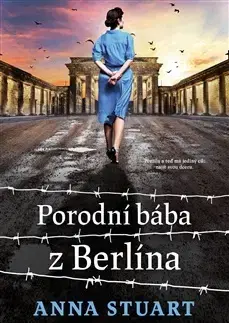 Historické romány Porodní bába z Berlína - Anne Stuart