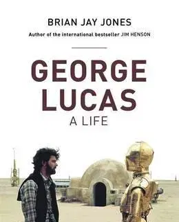 Biografie - ostatné George Lucas - Brian Jay Jones