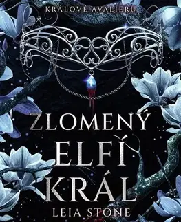 Sci-fi a fantasy Králové Avalieru - Zlomený elfí král - Leia Stone