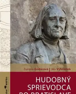 Hudba - noty, spevníky, príručky Hudobný sprievodca po Bratislave - Musikführer Bratislava - Zuzana Godárová,Ján Vyhnánek