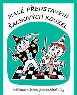 Šport - ostatné Malé představení šachových kouzel 1.díl, 2.vydání - Martin Beil,Vlasta Pospíšilová